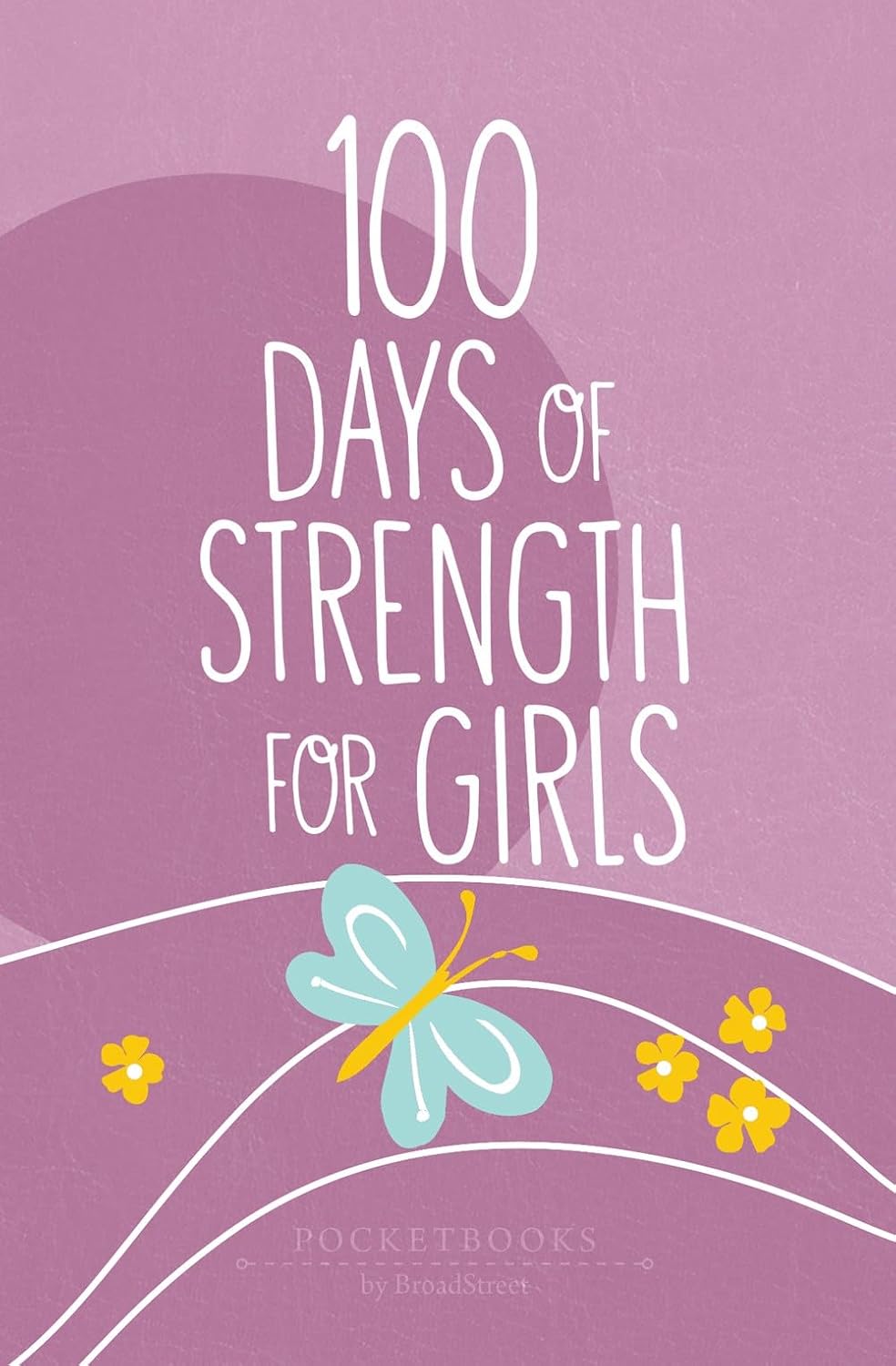 100 Days of Strength for Girls: Pocketbooks by BroadStreet
