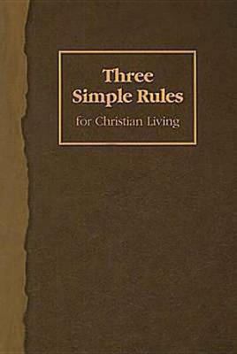 3 Simple Rules For Christian Living