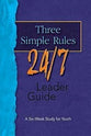 Three Simple Rules 24/7 (Leaders Guide)