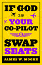 If God is Your Co Pilot, Swap Seats!