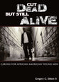 Cut Dead But Still Alive