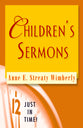 Children's Sermons (Just In Time Series)
