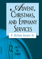 Advent, Christmas, and Epiphany Services (Just In Time Series)