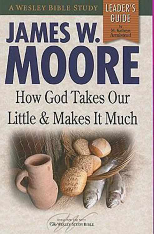 How God Takes Our Little and Makes It Much (Leader's Guide)