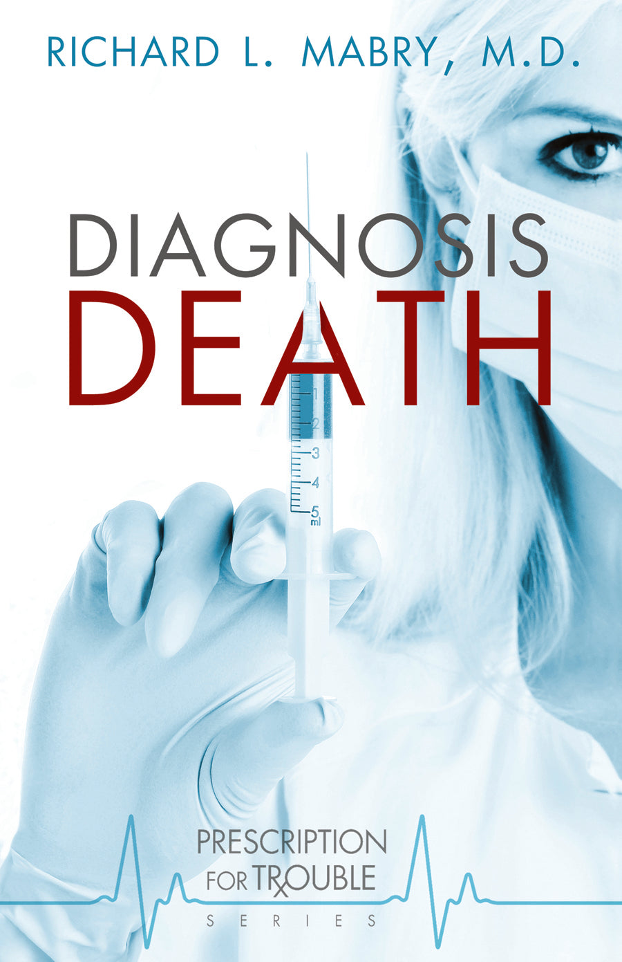 Diagnosis Death (#03 in Prescription For Trouble Series)