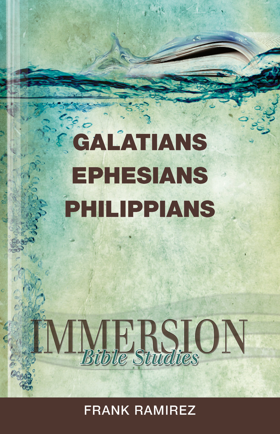 Galatians, Ephesians, Philippians (Immersion Bible Study Series)
