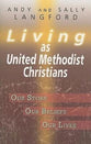 Living as United Methodist Christians: Our Story, Our Beliefs, Our Lives