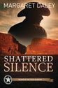 Shattered Silence (#02 in The Men Of The Texas Rangers Series)