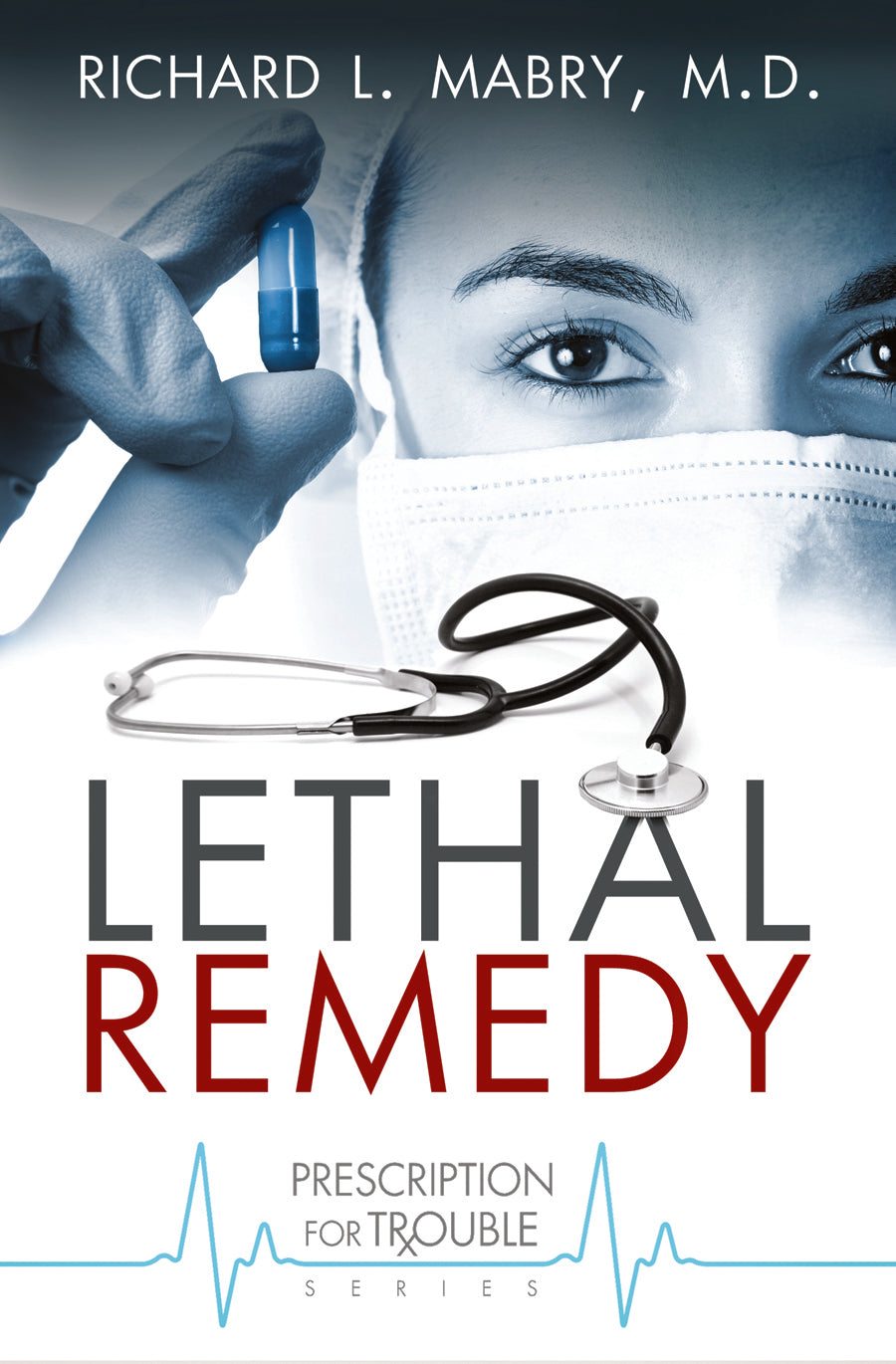 Lethal Remedy (#04 in Prescription For Trouble Series)
