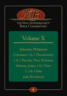 Ephesians, Philippians, Colossians, 1 & 2 Thessalonians, 1 & 2 Timothy, Titus, Philemon, Hebrews, James, 1 & 2 Peter, 1, 2 & 3 John, Jude, Revelation (#10 in New Interpreters Bible Commentary Series)