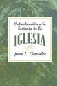 Introduccion a La Historia De La Iglesia (Introduction To The History Of The Church) (Spanish)
