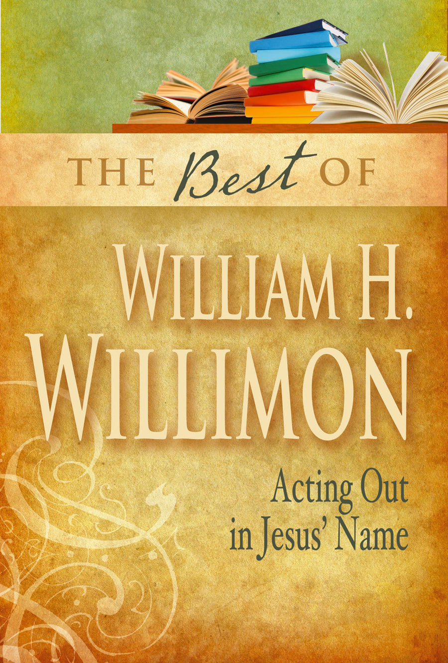 The Best of William H. Willimon