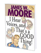 I Hear Voices, and That's a Good Thing!