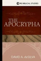 The Apocrypha (Core Biblical Studies Series)