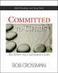 Committed to Christ: Six Steps to a Generous Life (Adult Readings And Study Guide)