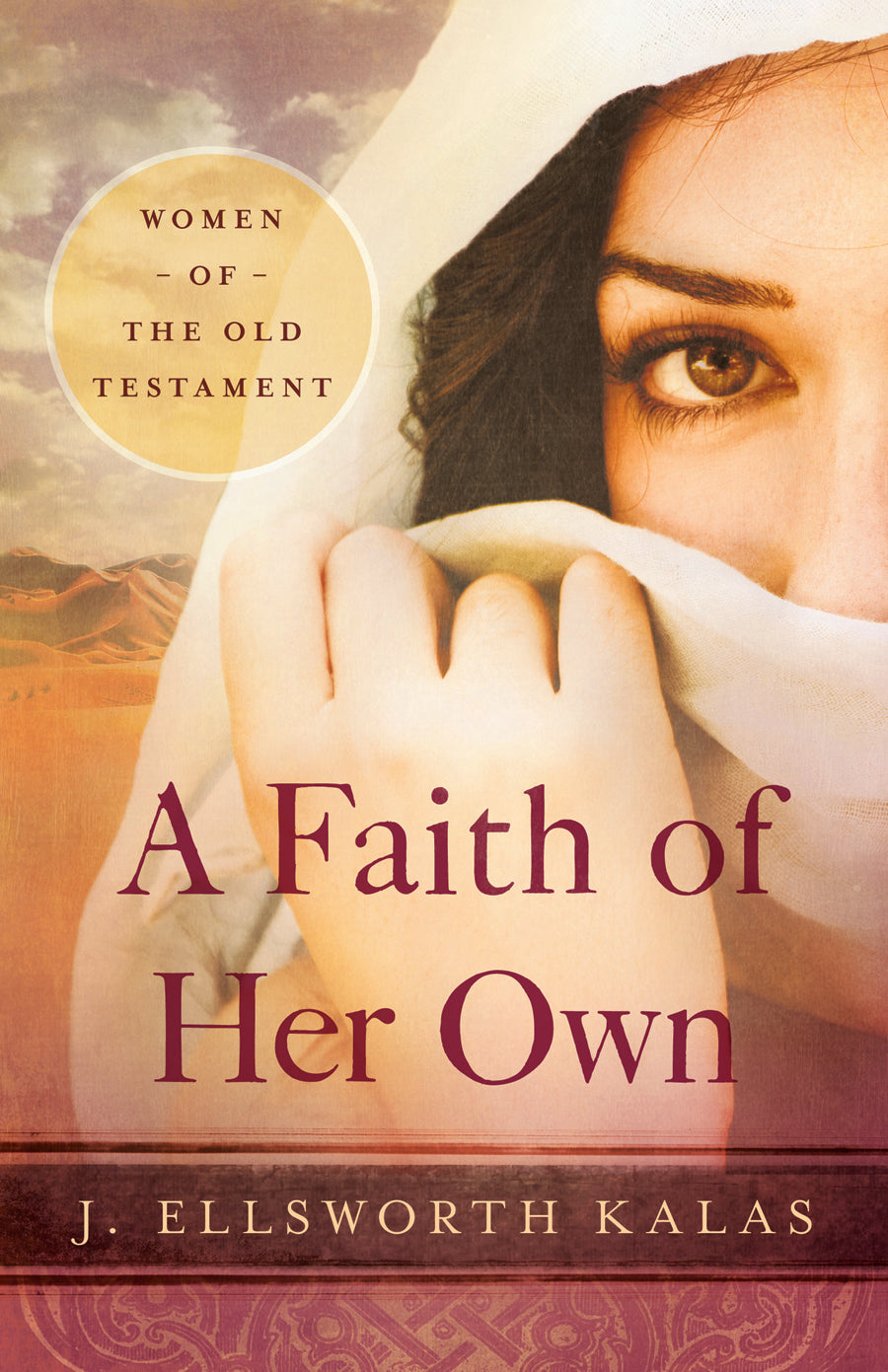 Women of the Old Testament: A Faith of Her Own