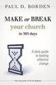 Make Or Break Your Church in 365 Days: A Daily Guide to Leading Effective Change