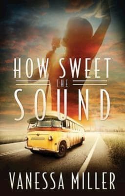 How Sweet the Sound (#01 in How Sweet The Sound Series)
