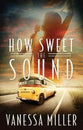 How Sweet the Sound (#01 in How Sweet The Sound Series)