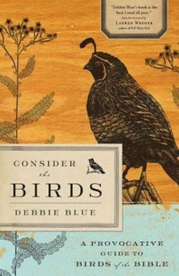 Consider the Birds: A Provocative Guide to the Birds of the Bible