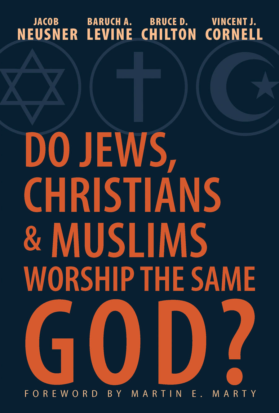 Do Jews, Christians & Muslims Worship the Same God?