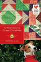 A Wild Goose Chase Christmas (Quilts Of Love Series)