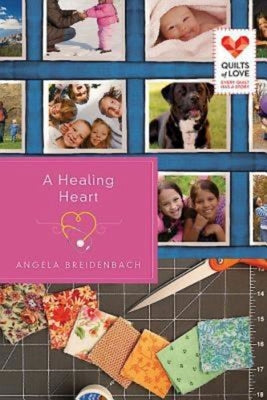 A Healing Heart (Quilts Of Love Series)