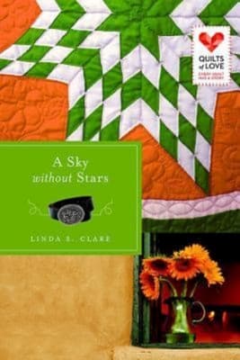 A Sky Without Stars (Quilts Of Love Series)