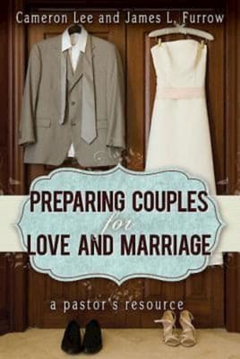 Preparing Couples For Love and Marriage: A Pastor's Resource