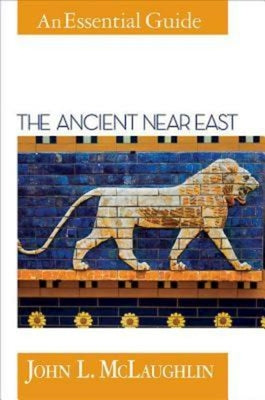 The Ancient Near East (An Essential Guide Series)