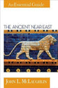 The Ancient Near East (An Essential Guide Series)