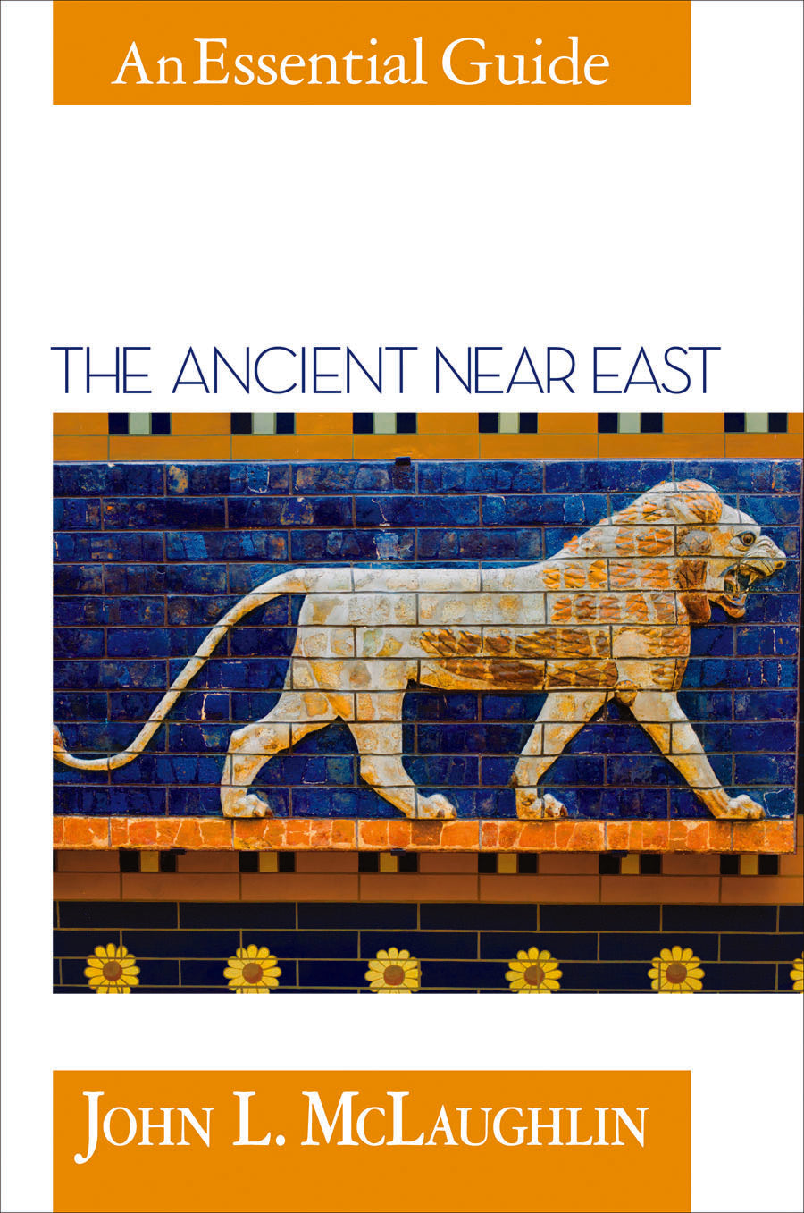 The Ancient Near East (An Essential Guide Series)