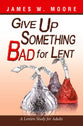 Give Up Something Bad For Lent