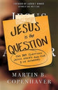 Jesus is the Question