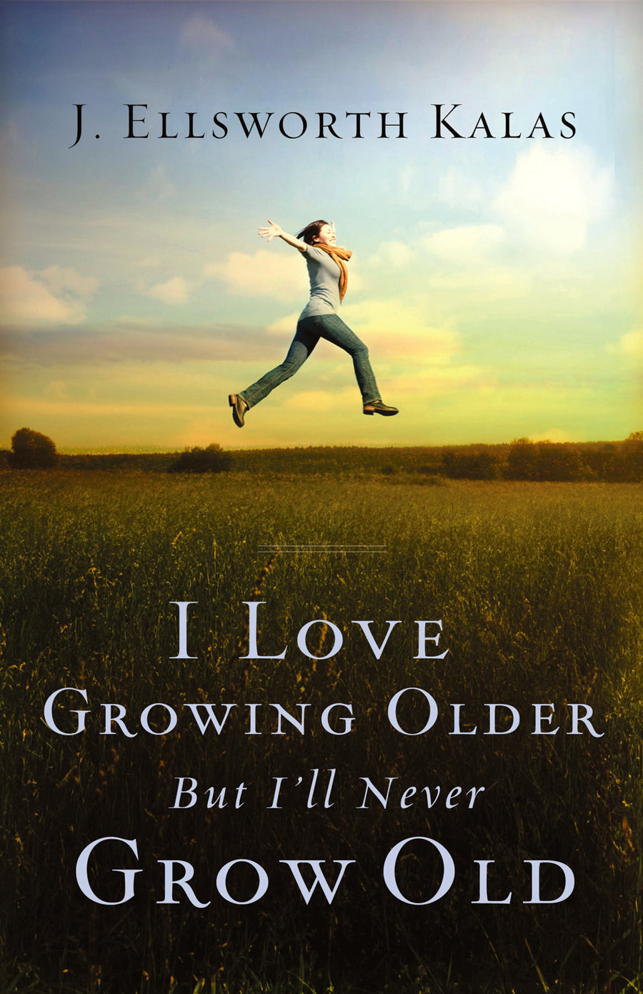 I Love Growing Older, But I'll Never Grow Old
