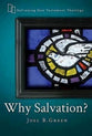 Why Salvation? (Reframing New Testament Theology Series)