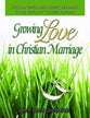 Growing Love in Christian Marriage: Pastor's Manual (3rd Edition)