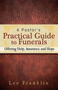 A Pastor's Practical Guide to Funerals