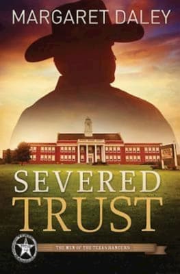 Severed Trust (#04 in The Men Of The Texas Rangers Series)