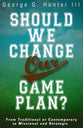 Should We Change Our Game Plan?