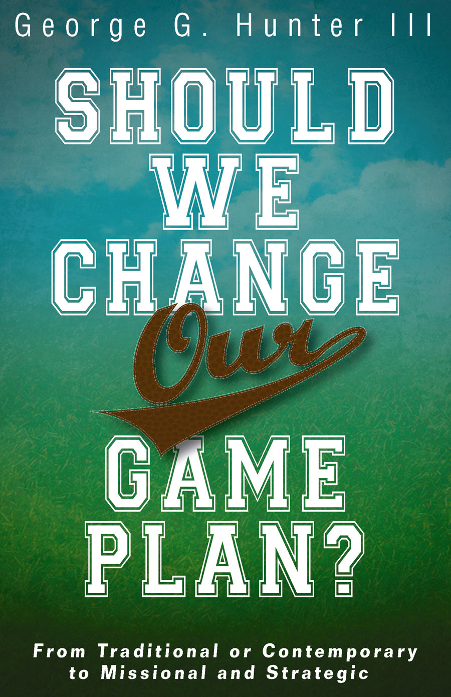 Should We Change Our Game Plan?
