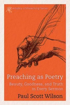 Preaching as Poetry (Artistry Of Preaching Series)