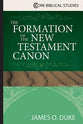 The Formation of the New Testament Canon (Core Biblical Studies Series)