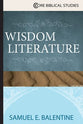 Wisdom Literature (Core Biblical Studies Series)