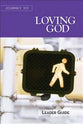 Loving God : Steps to the Life God Intends (Leaders Guide) (Journey 101 Series)