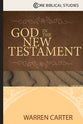 God in the New Testament (Core Biblical Studies Series)