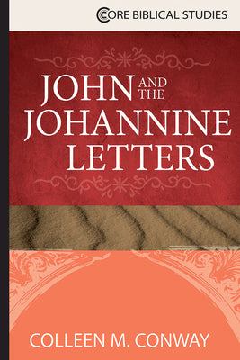 John and the Johannine Letters (Core Biblical Studies Series)