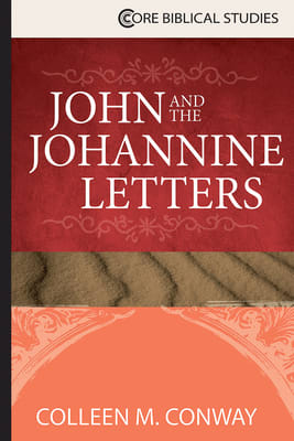 John and the Johannine Letters (Core Biblical Studies Series)
