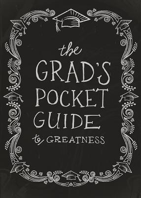 The Grads Pocket Guide to Greatness