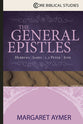 The General Epistles (Core Biblical Studies Series)